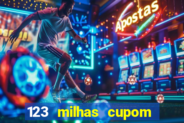 123 milhas cupom de desconto